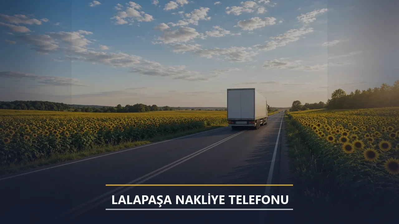 Lalapaşa Nakliye Telefonu